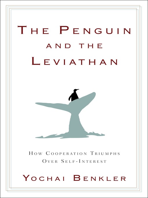 Yochai Benkler 的 The Penguin and the Leviathan 內容詳情 - 可供借閱
